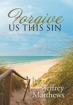 Forgive Us This Sin