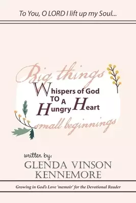 Whispers of God to a Hungry Heart: Growing in God's Love 'Memoir' for the Devotional Reader