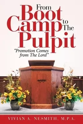 From Boot Camp to the Pulpit: "Promotion Comes from the Lord"