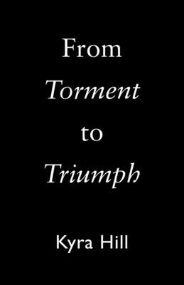 From Torment to Triumph