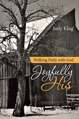 Joyfully His: Walking Daily with God