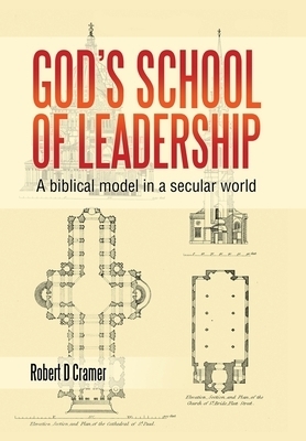 God's School of Leadership: A Biblical Model in a Secular World