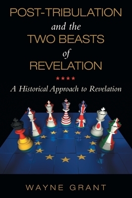 Post-tribulation And The Two Beasts Of Revelation