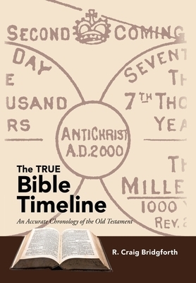 The TRUE Bible Timeline: An Accurate Chronology of the Old Testament