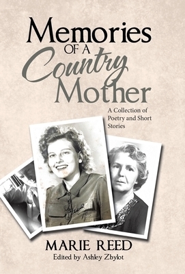 Memories of a Country Mother: A Collection of Poetry and Short Stories