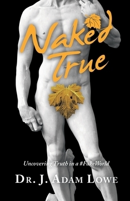 Naked True: Uncovering Truth in a #Fakeworld