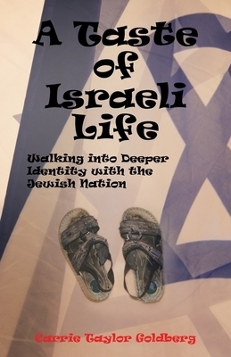 A Taste of Israeli Life: Walking into Deeper Identity with the Jewish Nation