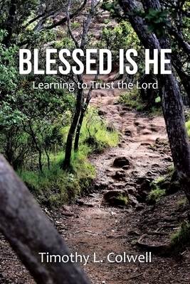 Blessed Is He: Learning to Trust the Lord