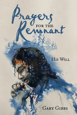 Prayers for the Remnant: His Will