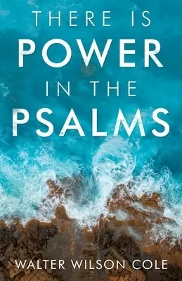 There Is Power in the Psalms