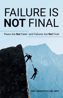 Failure Is Not Final: Flaws Are Not Fatal-And Failures Are Not Final