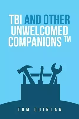 Tbi And Other Unwelcomed Companions