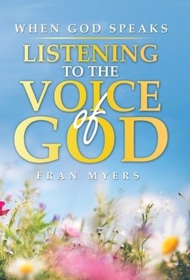 When God Speaks: Listening to the Voice of God