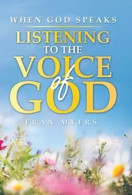 When God Speaks: Listening to the Voice of God