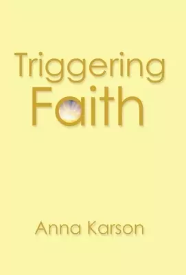 Triggering Faith