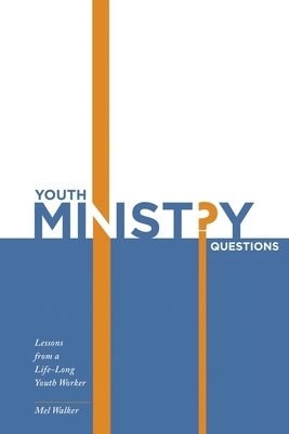 Youth Ministry Questions: Lessons from a Life-Long Youth Worker