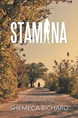 Stamina: A Journey of Renewal for Your Weary Soul