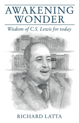 Awakening Wonder: Wisdom of C.S. Lewis for Today