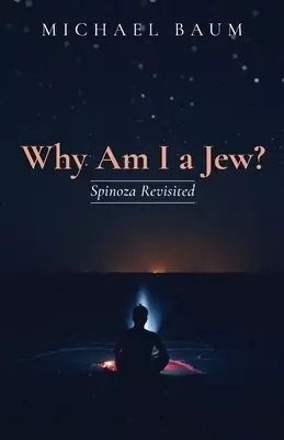 Why Am I a Jew?: Spinoza Revisited