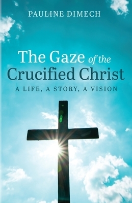 The Gaze of the Crucified Christ