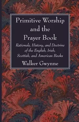 Primitive Worship and the Prayer Book