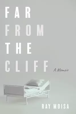 Far from the Cliff: A Memoir