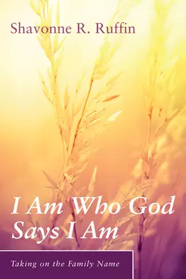 I Am Who God Says I Am