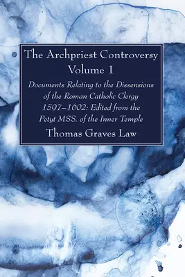 The Archpriest Controversy, Volume 1