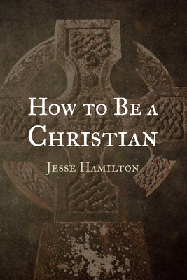 How to Be a Christian