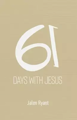 61 Days with Jesus