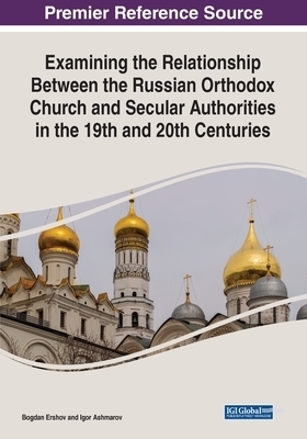 Examining The Relationship Between The Russian Orthodox Church And Secular Authorities In The 19th And 20th Centuries