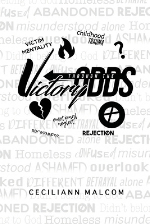 Victory Through the Odds: Overcoming a Victim Mentality to Walk Boldly in Your Kingdom Identity