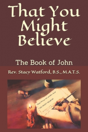 That You Might Believe: The Book of John