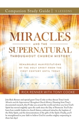 Miracles and the Supernatural Throughout Church History Study Guide