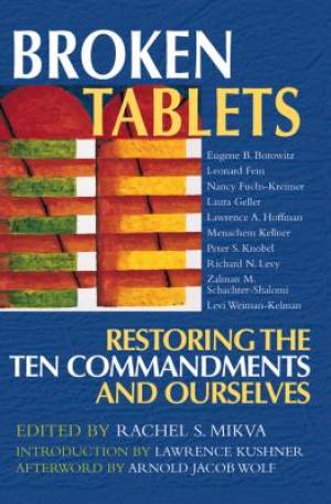 Broken Tablets: Restoring the Ten Commandments and Ourselves