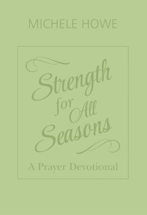 Strength for All Seasons: A Prayer Devotional