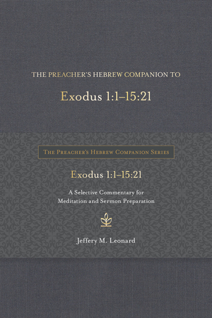 Preacher's Hebrew Companion to Exodus 1:1--15:21