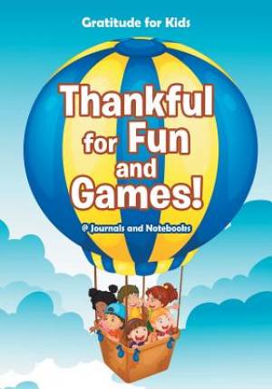 Thankful for Fun and Games! / Gratitude for Kids