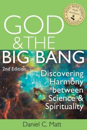 God and the Big Bang, (2nd Edition): Discovering Harmony Between Science and Spirituality