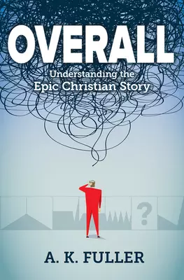 Overall: Understanding the Epic Christian Story