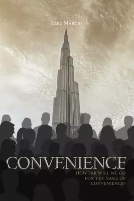 Convenience: How far will we go for the sake of convenience?