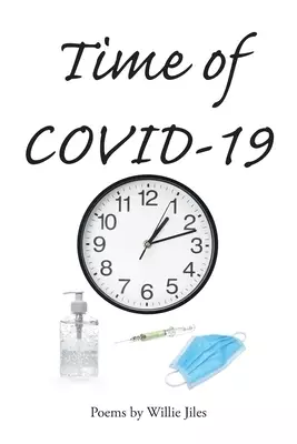 Time of COVID-19: Poems by Willie Jiles