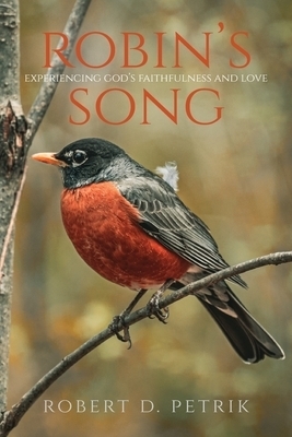 Robin's Song: Experiencing God's Faithfulness and Love