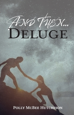 And Then... Deluge