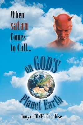 When satan Comes to Call... on God's Planet Earth