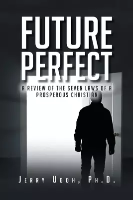 Future Perfect: A Review of the Seven Laws of a Prosperous Christian