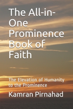 The All-in-One Prominence Book of Faith: The Elevation of Humanity to the Prominence