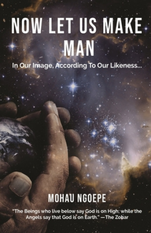 Now Let Us Make Man: In Our Image According To Our Likeness