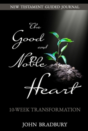 Good & Noble Heart: 10-Week Transformation