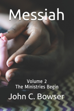 Messiah: Volume 2 The Ministries Begin